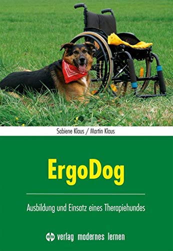 ErgoDog: Ausbildung und Einsatz eines Therapiehundes von Modernes Lernen Borgmann